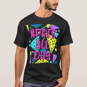 T-shirt Aprs toute la journée Snowboard Rétro Ski d'hiver