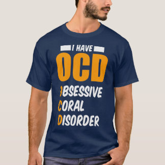 T-shirt Aquarist OCD Aquarium Obsessionnel Coral Trouble G