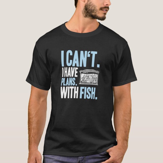 T-shirt Aquaristiques J'Ai Des Plans Pêcheur Aquarium Aqua (Devant)