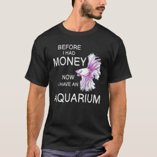 T-shirt Aquarium Avant d'avoir de l'argent Poisson et rése