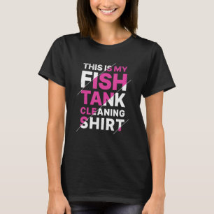 T-shirt Aquarium C'est le nettoyage de mon aquarium