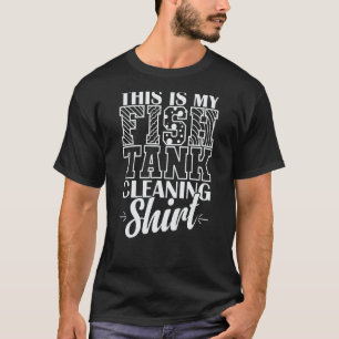 T-shirt Aquarium C'est mon Tee de nettoyage de réservoir d