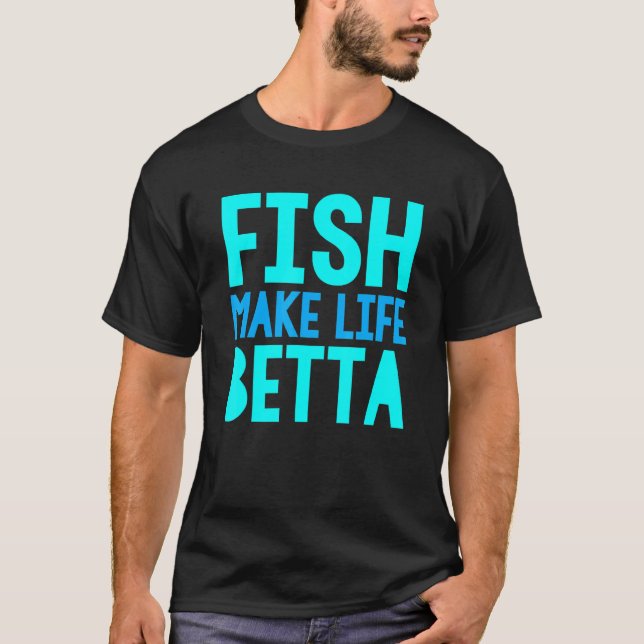 T-shirt Aquarium de poissons d'aquarium font la vie mieux  (Devant)