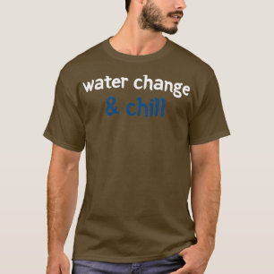 T-shirt Aquarium Décor Amateurs Cadeau Changement d'eau am