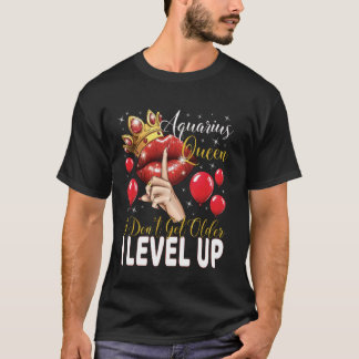 T-shirt Aquarius Queen Je ne deviens pas plus âgé Je nivea