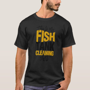 T-shirt Aquascaping Aquariophile Voici Le Nettoyage De Mon