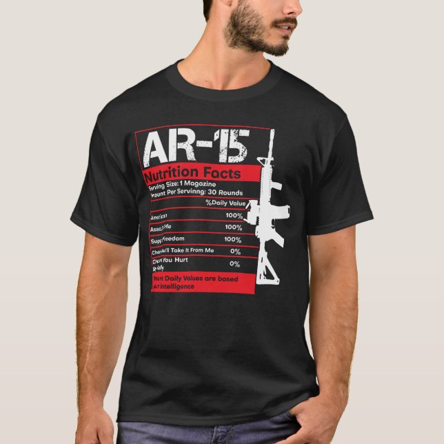 T-shirt AR-15 Nutrition Facts Gun Rifle Gun Guy Gift AR15 (Devant)