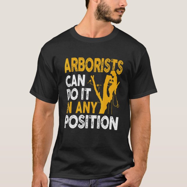 T-shirt Arborist Tree Climber Lumberjack Can Do Any Positi (Devant)