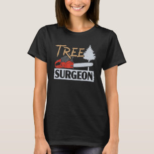 T-shirt Arboriste Arbre Chirurgien Logger Wood Whisperer W