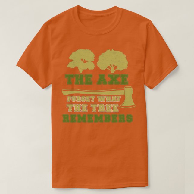 T-shirt Arboriste Ax Oublie Arbre Se Souvenir Funny Arbre  (Design devant)