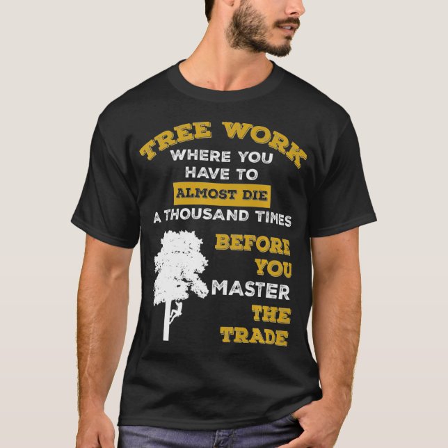 T-shirt Arbre Escalade Arboriste Arbre Citation Drôle Avan (Devant)