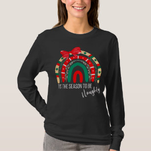 T-shirt Arc-en-ciel de Noël C'est la saison d'être vilain