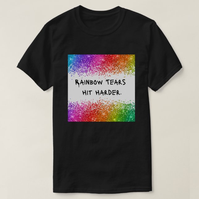 T-shirt Arc-en-ciel Larmes frappées Dur Tee | Relevé CTFOD (Design devant)
