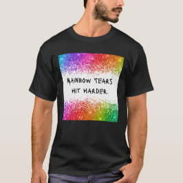 T-shirt Arc-en-ciel Larmes frappées Dur Tee | Relevé CTFOD