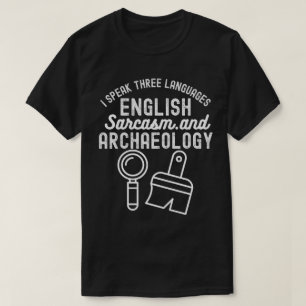 T-shirt Archéologie disant, Recherche en archéologie