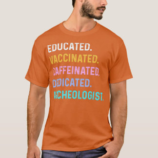 T-shirt Archeologiste vacciné éduqué