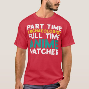 T-shirt Archéologue à temps partiel Observateur à temps pl