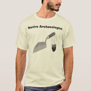 T-shirt Archéologue indigène