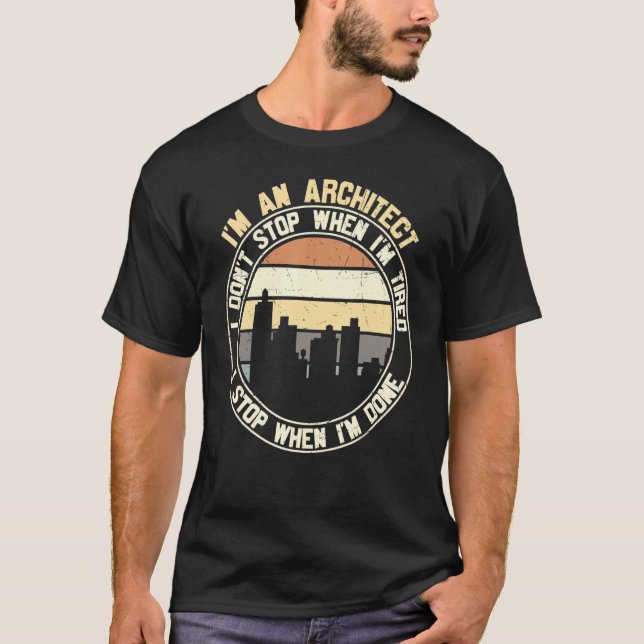 T-shirt Architect I Don't Stop When Done  Sayings Graphic (Devant)