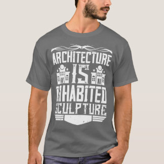 T-shirt Architecte Architecture Est Habité Sculpture