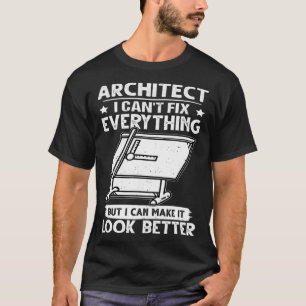 T-shirt Architecte Je ne peux pas tout réparer, mais le fa