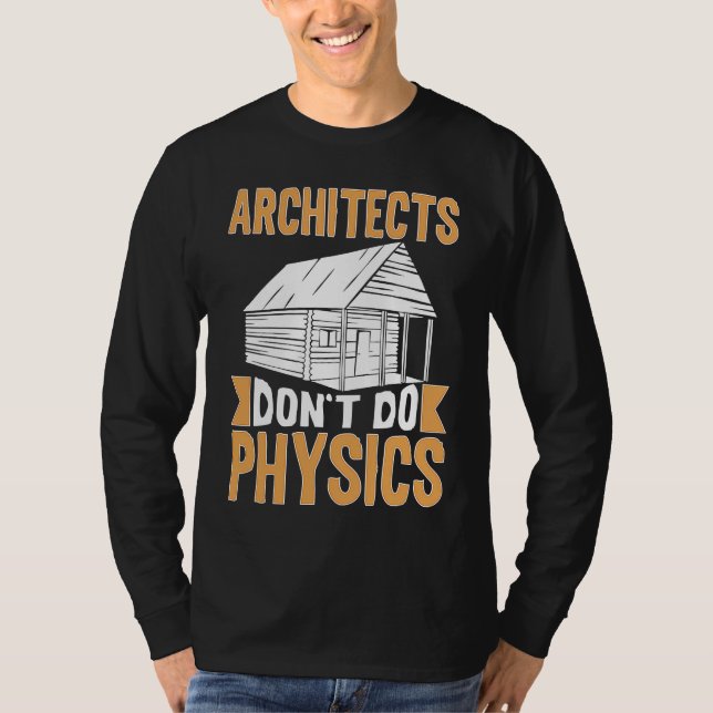 T-shirt Architects Don't Do Physics (Devant)
