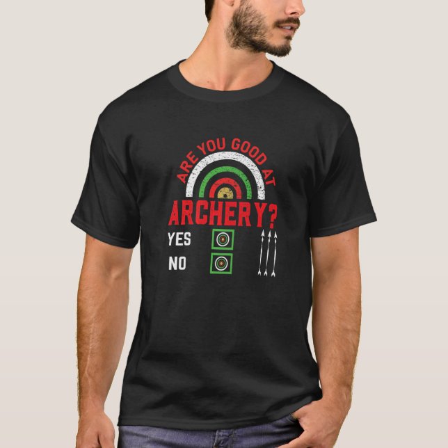 T-shirt Are You Good At Archery Archer (Devant)