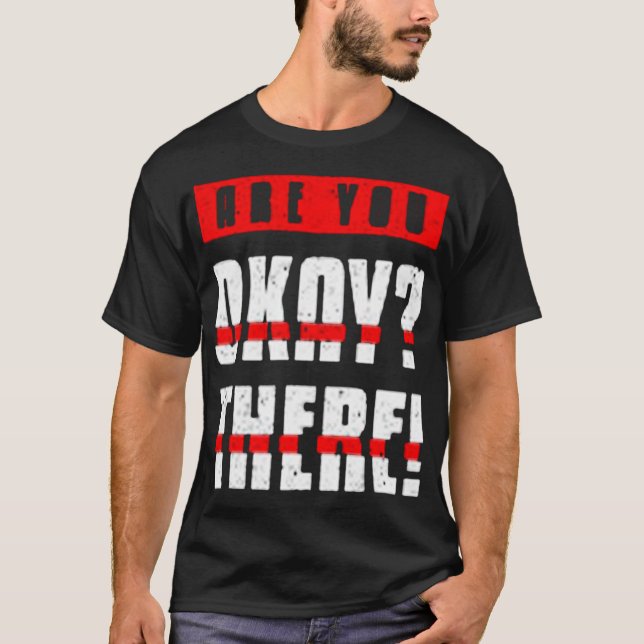 T-shirt Are you okay, there! (Devant)