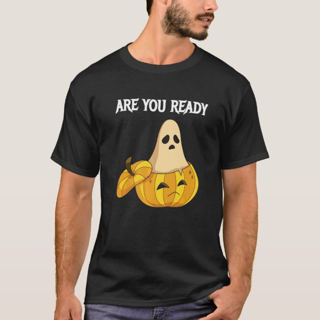T-shirt Are you Ready Pumpkins and Ghosts   (Devant)