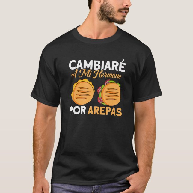 T-shirt Arepas I Will Trade My Brother For Arepas Arepa   (Devant)