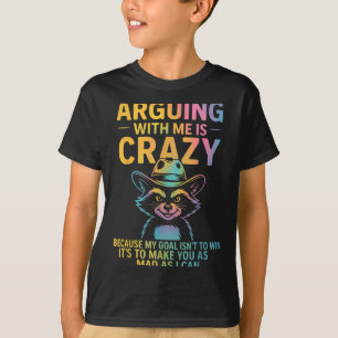 T-shirt Argumenter Avec Moi Est Dingue Cowboy Raccoon Humo