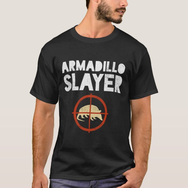 T-shirt Armadillo Slayer Armadillo Hunter Cadeau (Devant)