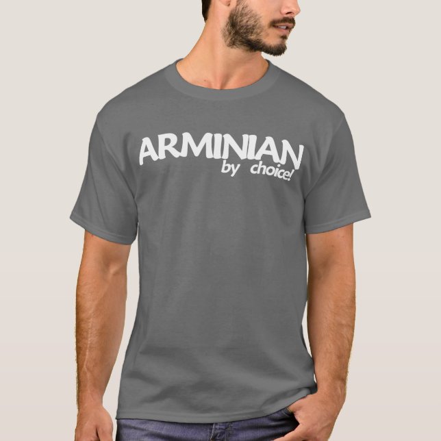 T-shirt Arminian par choix ! T foncé (Devant)