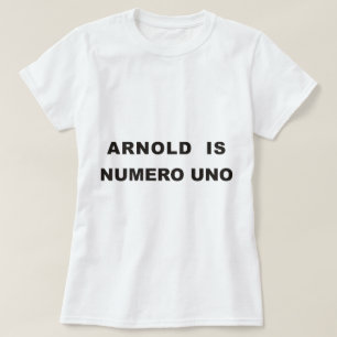T-shirt Arnold est l'ONU de numero
