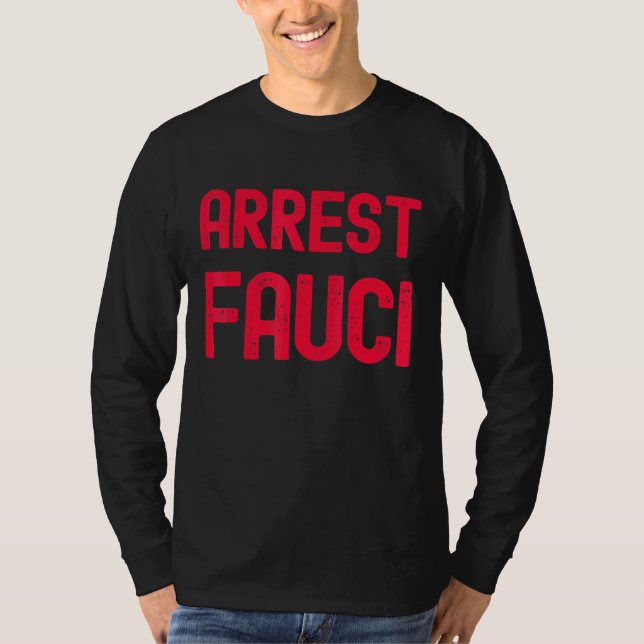 T-shirt Arrestation Fauci - Anti Fauci - Défaite patriotiq (Devant)