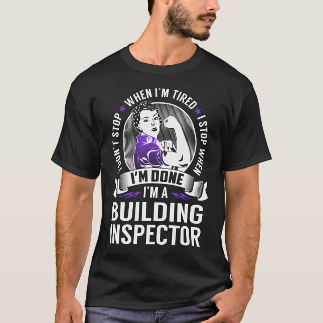 T-shirt Arrêt de l'inspecteur de bâtiment lorsque j'ai ter (Devant)