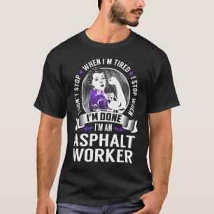 T-shirt Arrêt du travail d'asphalte lorsque j'ai terminé