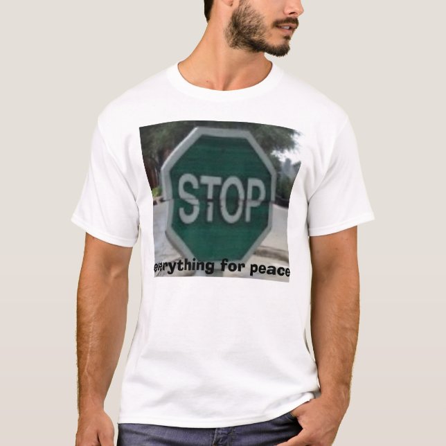 T-shirt arrêt-t, tout pour la paix (Devant)