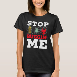 T-shirt Arrête de me buguer Entomologie Capture d'insectes
