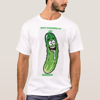 T-shirt Arrête de regarder mon cornichon 