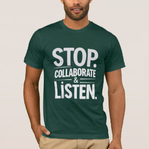 T-shirt Arrêter Collaborer et écouter
