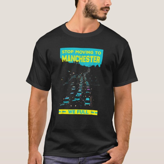 T-shirt Arrêter De Déménager À Manchester Royaume-Uni Nous (Devant)