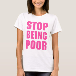 T-shirt ARRÊTER D'ÊTRE PAUVRE RÊVER de s'enrichir, Pari