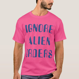 T-shirt Arrêter et déclencher un incendie Ignorer les ordr