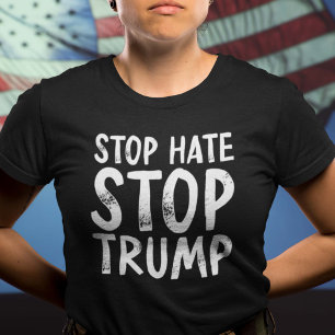 T-shirt Arrêter la haine et arrêter Trump