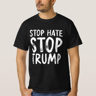 T-shirt Arrêter la haine et arrêter Trump
