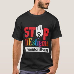 T-shirt Arrêter La Stigmatisation De La Maladie Mentale Sa