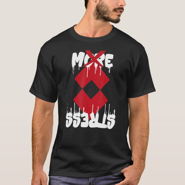 T-shirt Arrêter le stress arrêter de penser arrêter de tro (Devant)