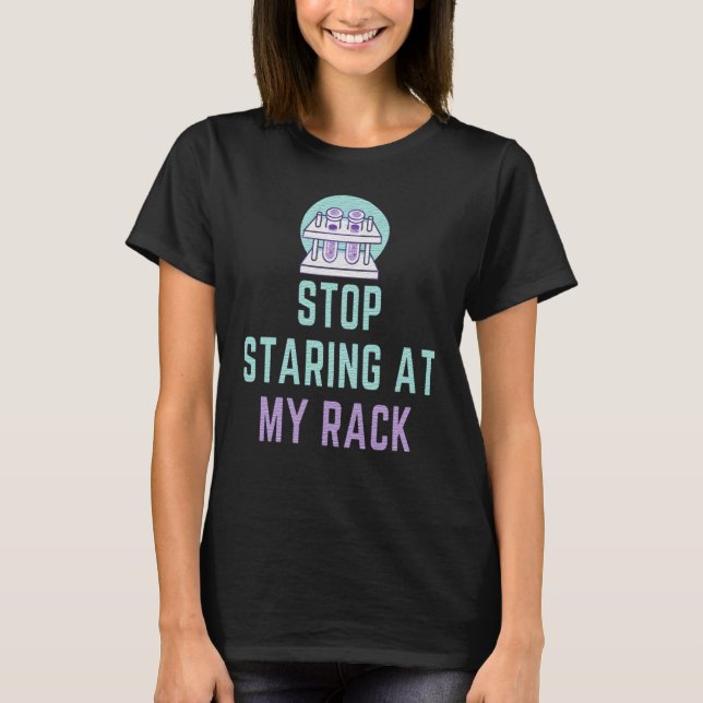 T-SHIRT ARRÊTEZ DE COMMENCER PAR MON RACK - FUNNY LAB TECH (Devant)