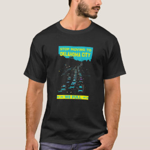 T-shirt Arrêtez De Déménager À Oklahoma City Nous Plein Tr